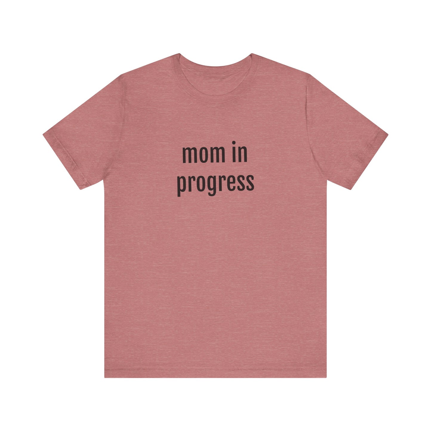 Mama t-shirt, Mama T-Shirt, Woman Shirt, gift for mothers day, Mama tee, Graphic Tee, Women's T-Shirt Mom in Progress Jersey Short Sleeve Tee