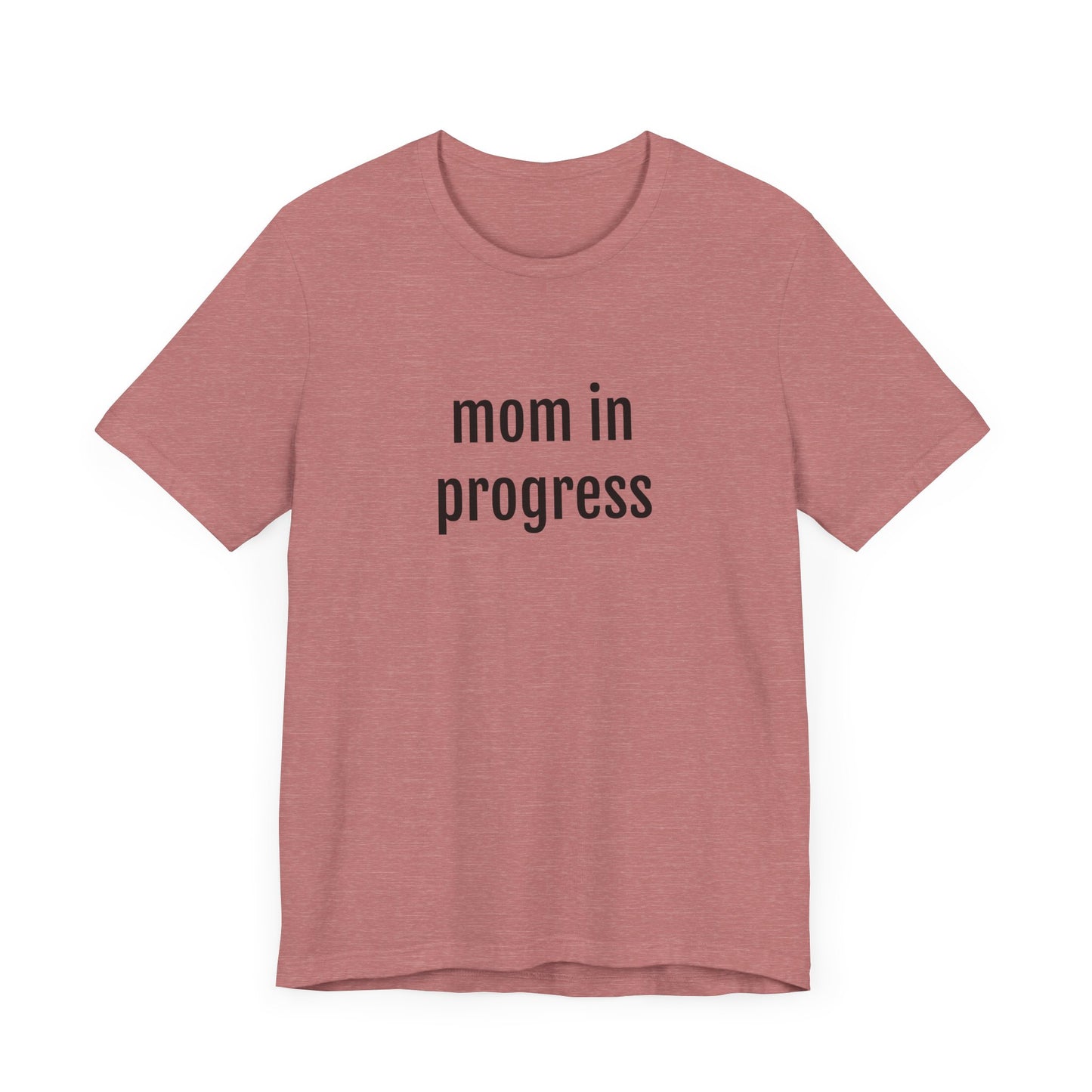 Mama t-shirt, Mama T-Shirt, Woman Shirt, gift for mothers day, Mama tee, Graphic Tee, Women's T-Shirt Mom in Progress Jersey Short Sleeve Tee