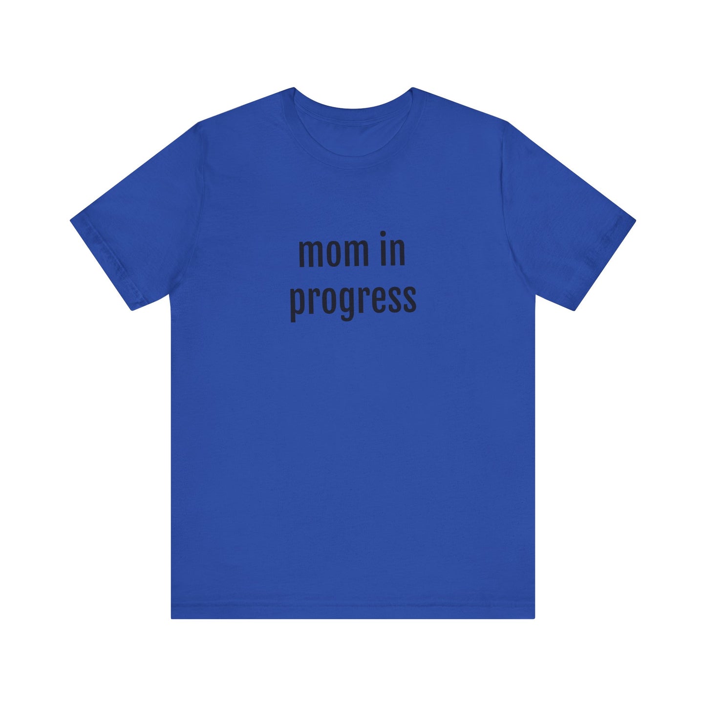 Mama t-shirt, Mama T-Shirt, Woman Shirt, gift for mothers day, Mama tee, Graphic Tee, Women's T-Shirt Mom in Progress Jersey Short Sleeve Tee