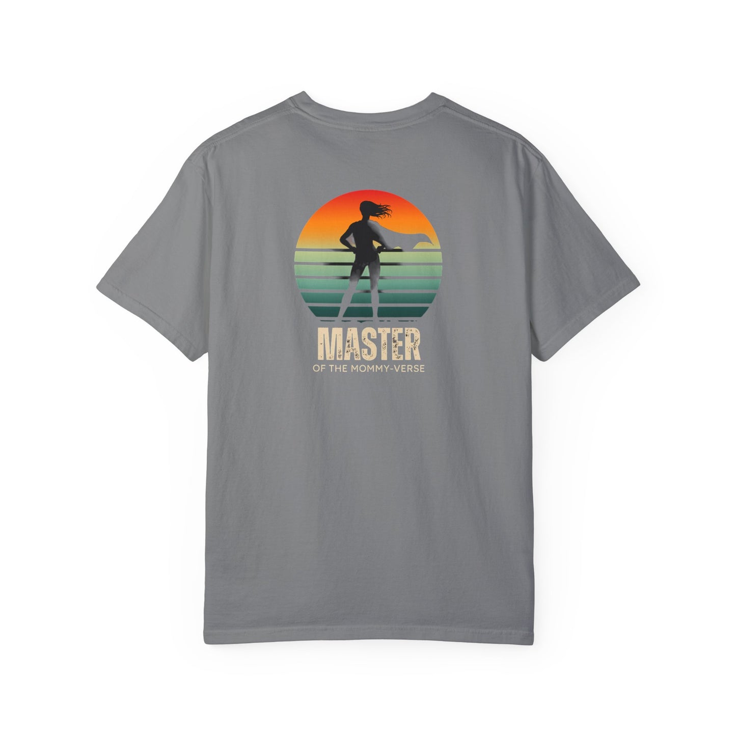 Master of the Mommy-Verse Unisex Garment-Dyed T-shirt Mother's Day Gift