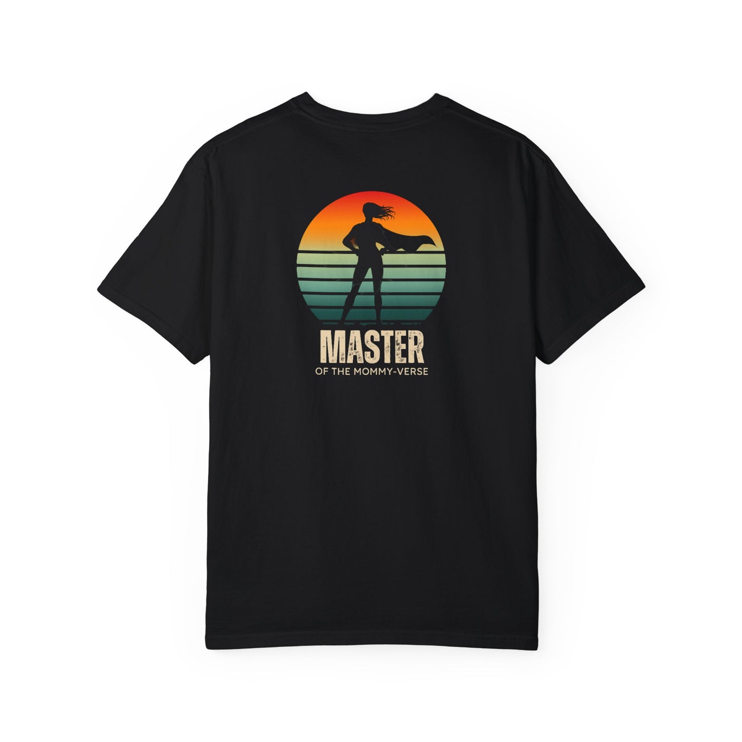 Master of the Mommy-Verse Unisex Garment-Dyed T-shirt Mother's Day Gift