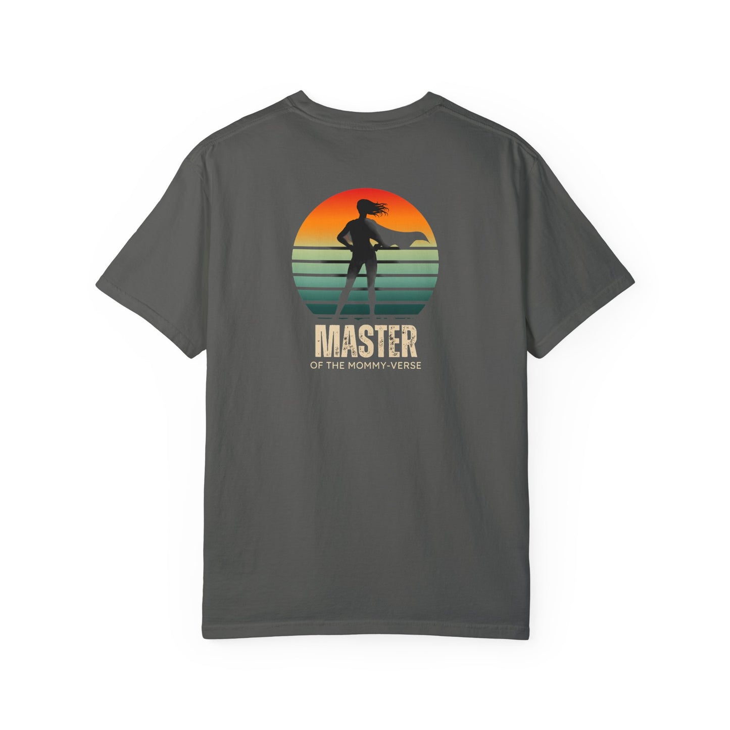 Master of the Mommy-Verse Unisex Garment-Dyed T-shirt Mother's Day Gift