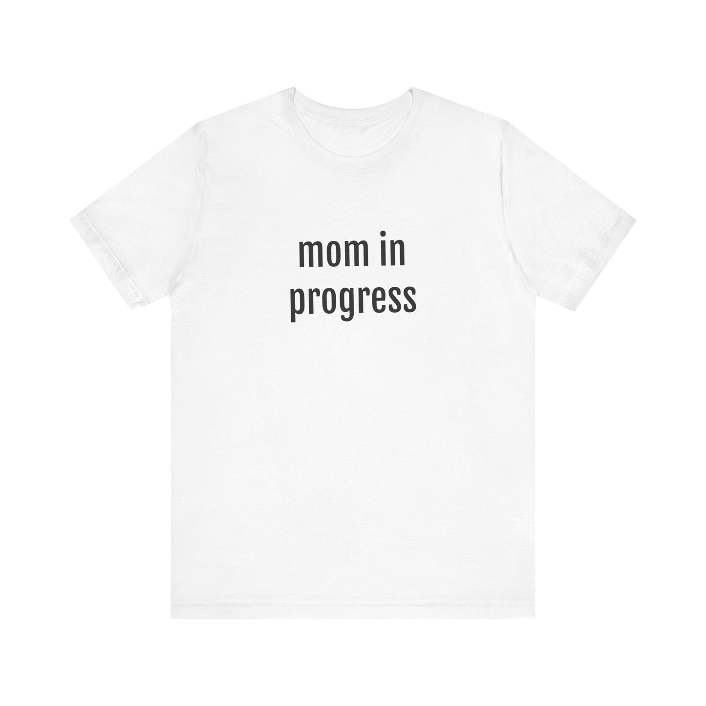 Mama t-shirt, Mama T-Shirt, Woman Shirt, gift for mothers day, Mama tee, Graphic Tee, Women's T-Shirt Mom in Progress Jersey Short Sleeve Tee