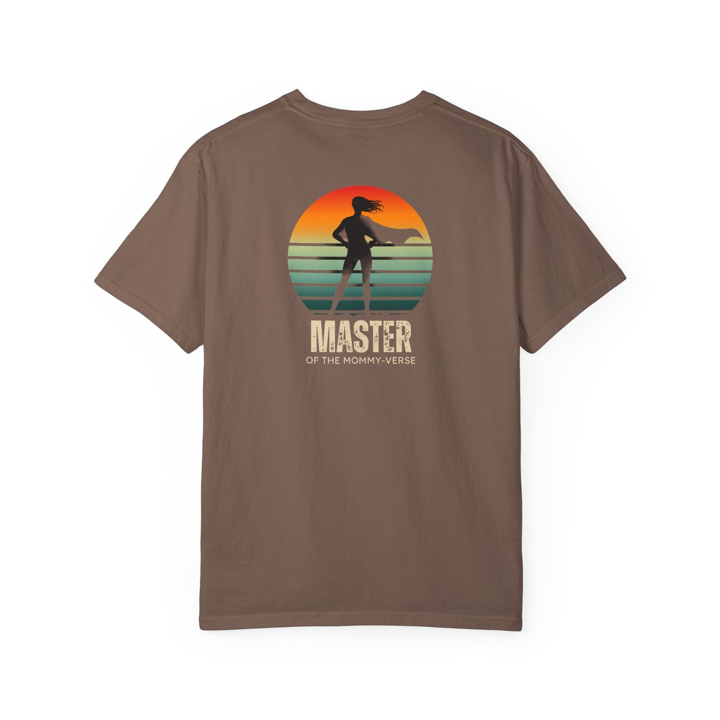 Master of the Mommy-Verse Unisex Garment-Dyed T-shirt Mother's Day Gift